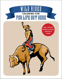 Wild Rides Coloring Fun : Coloring Fun for Life Out Here - Racehorse Publishing