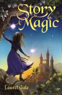 Story Magic - Laurel Gale