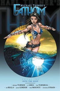 Fathom Volume 2 : Into the Deep - J. T. Krul