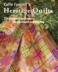 Kaffe Fassett's Heritage Quilts : 20 Designs from Rowan for Patchwork and Quilting - KAFFE FASSETT