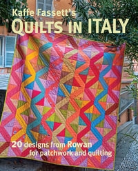 Kaffe Fassett's Quilts in Italy : 20 Designs from Rowan for Patchwork and Quilting - Kaffe Fassett