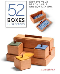 52 Boxes in 52 Weeks : Improve Your Design Skills One Box at a Time - Matt Kenney