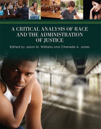 A Critical Analysis of Race and the Administration of Justice - Jason M. Williams