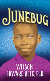 Junebug : A Novel - Wilson Edward Reed