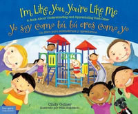 I'm Like You, You're Like Me / Yo Soy Como Tu, Tu Eres Como Yo : A Book about Understanding and Appreciating Each Other/Un Libro Para Entendernos Y Apr - Cindy Gainer