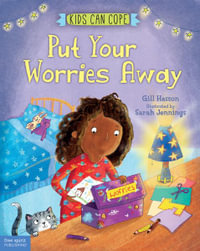 Put Your Worries Away : Kids Can Cope - Gill Hasson