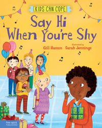 Say Hi When You're Shy : Kids Can Cope - Gill Hasson