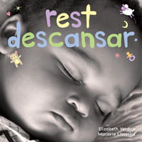 Rest / Descansar : A Board Book about Bedtime/Un Libro de Carton Sobre La Hora de Descansar - Elizabeth Verdick