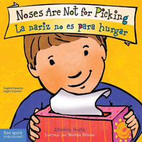 Noses Are Not for Picking / La Nariz No Es Para Hurgar Board Book : Best Behavior(r) - Elizabeth Verdick