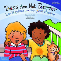 Tears Are Not Forever / Las Lagrimas No Son Para Siempre : Best Behavior(r) - Elizabeth Verdick