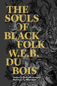 The Souls of Black Folk : Restless Classics - W. E. B. Du Bois