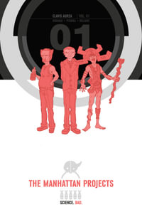 The Manhattan Projects Deluxe Edition Book 1 : MANHATTAN PROJECTS HC - Jonathan Hickman