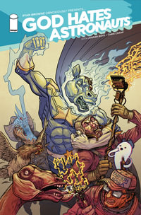 God Hates Astronauts Volume 2 : GOD HATES ASTRONAUTS TP - Ryan Browne