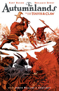 The Autumnlands Volume 1 : Tooth and Claw - Kurt Busiek