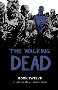 The Walking Dead : Book 12 - Charlie Adlard
