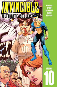 Invincible : The Ultimate Collection Volume 10 - Robert Kirkman