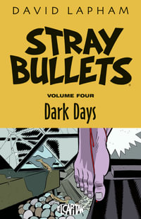 Stray Bullets Volume 4 : Dark Days - David Lapham