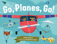 Go, Planes, Go! : In Motion - Addie Boswell