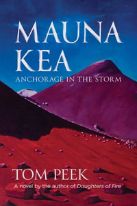 Mauna Kea : A Novel of Hawai'i - Tom Peek