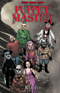 Puppet Master Volume 2 : Rebirth - Shawn Gabborin