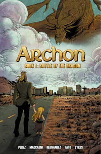 Archon Book 1 : Battle of the Dragon - John J. Perez