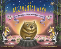 An Accidental Hero : A Mostly True Wombat Story - Laura Roettiger