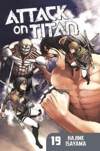 Attack on Titan, Vol. 19 : Attack on Titan - Hajime Isayama