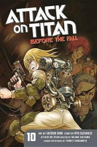 Attack On Titan Before The Fall : Volume 10 : Before the Fall 10: 10 - Hajime Isayama