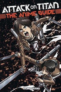 Attack On Titan: The Anime Guide : Attack on Titan Companions - HAJIME ISAYAMA