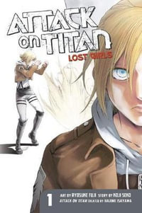 Attack on Titan: Lost Girls, Vol. 1 : Attack on Titan: Lost Girls - HAJIME ISAYAMA