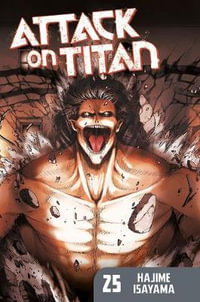 Attack on Titan, Vol. 25 : Attack on Titan - Hajime Isayama