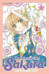 Cardcaptor Sakura: Clear Card, Volume 6 : Cardcaptor Sakura - Clamp Clamp