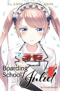 Boarding School Juliet 7 : Boarding School Juliet - YOUSUKE KANEDA