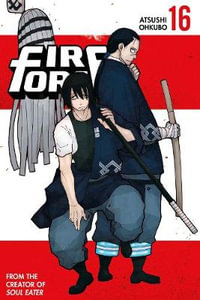 Fire Force 16 : Fire Force - Atsushi Ohkubo