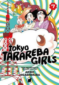 Tokyo Tarareba Girls 7 : Tokyo Tarareba Girls - Akiko Higashimura