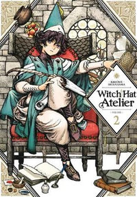 Witch Hat Atelier 2 : Witch Hat Atelier - KAMOME SHIRAHAMA