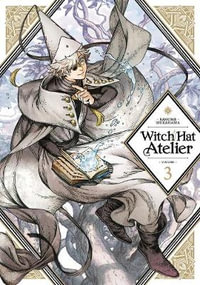 Witch Hat Atelier 3 : Witch Hat Atelier - KAMOME SHIRAHAMA