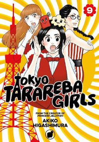 Tokyo Tarareba Girls 9 : Tokyo Tarareba Girls - Akiko Higashimura