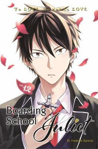 Boarding School Juliet 12 : Boarding School Juliet - YOUSUKE KANEDA