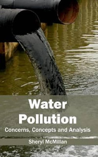 Water Pollution : Concerns, Concepts and Analysis - Sheryl McMillan