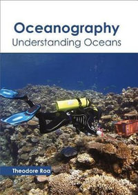 Oceanography : Understanding Oceans - Theodore Roa