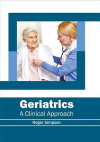 Geriatrics : A Clinical Approach - Roger Simpson