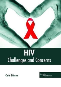 HIV : Challenges and Concerns - Chris Stinson