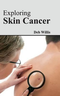 Exploring Skin Cancer - Deb Willis