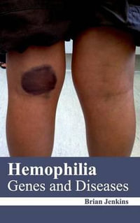 Hemophilia : Genes and Diseases - Brian Jenkins