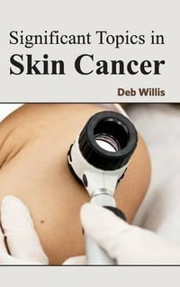 Significant Topics in Skin Cancer - Deb Willis