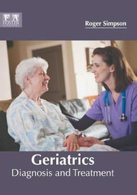 Geriatrics : Diagnosis and Treatment - Roger Simpson