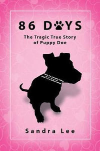 86 DAYS : The Tragic True Story of Puppy Doe - Sandra Lee