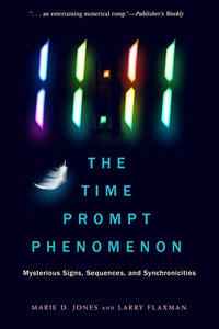 11: 11 The Time Prompt Phenomenon : Mysterious Signs, Sequences, and Synchronicities - Marie D. Jones