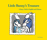 Little Bunny's Treasure : A Story Told in English and Chinese - Dayong Gan